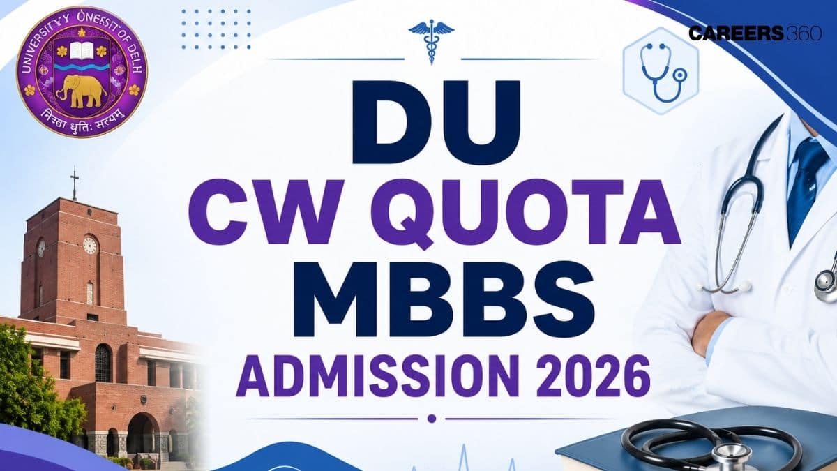 DU CW Quota MBBS Admission 2026: Registration, Fee, Eligibility, Documents